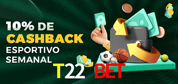 10% de bônus de cashback na T22 Bet
